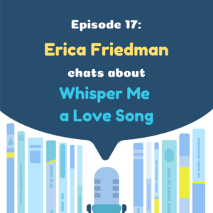 Translation Chat 17 – Erica Friedman chats about Whisper Me a Love Song